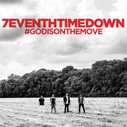 7eventh Time Down : God Is On The Move